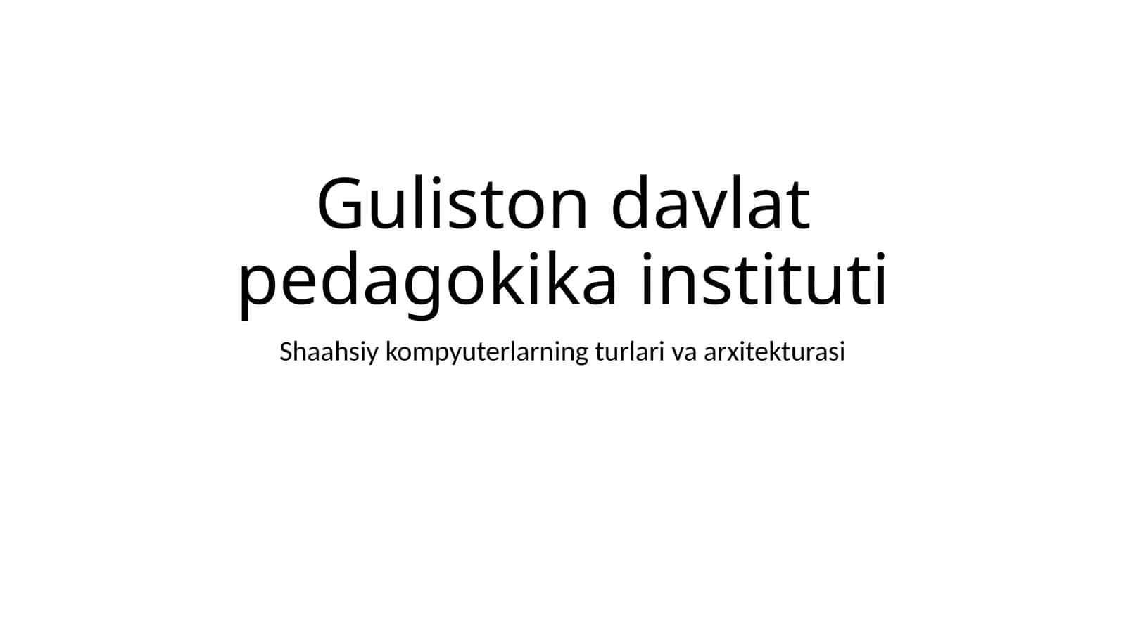 Shaahsiy kompyuterlarning turlari va arxitekturasi