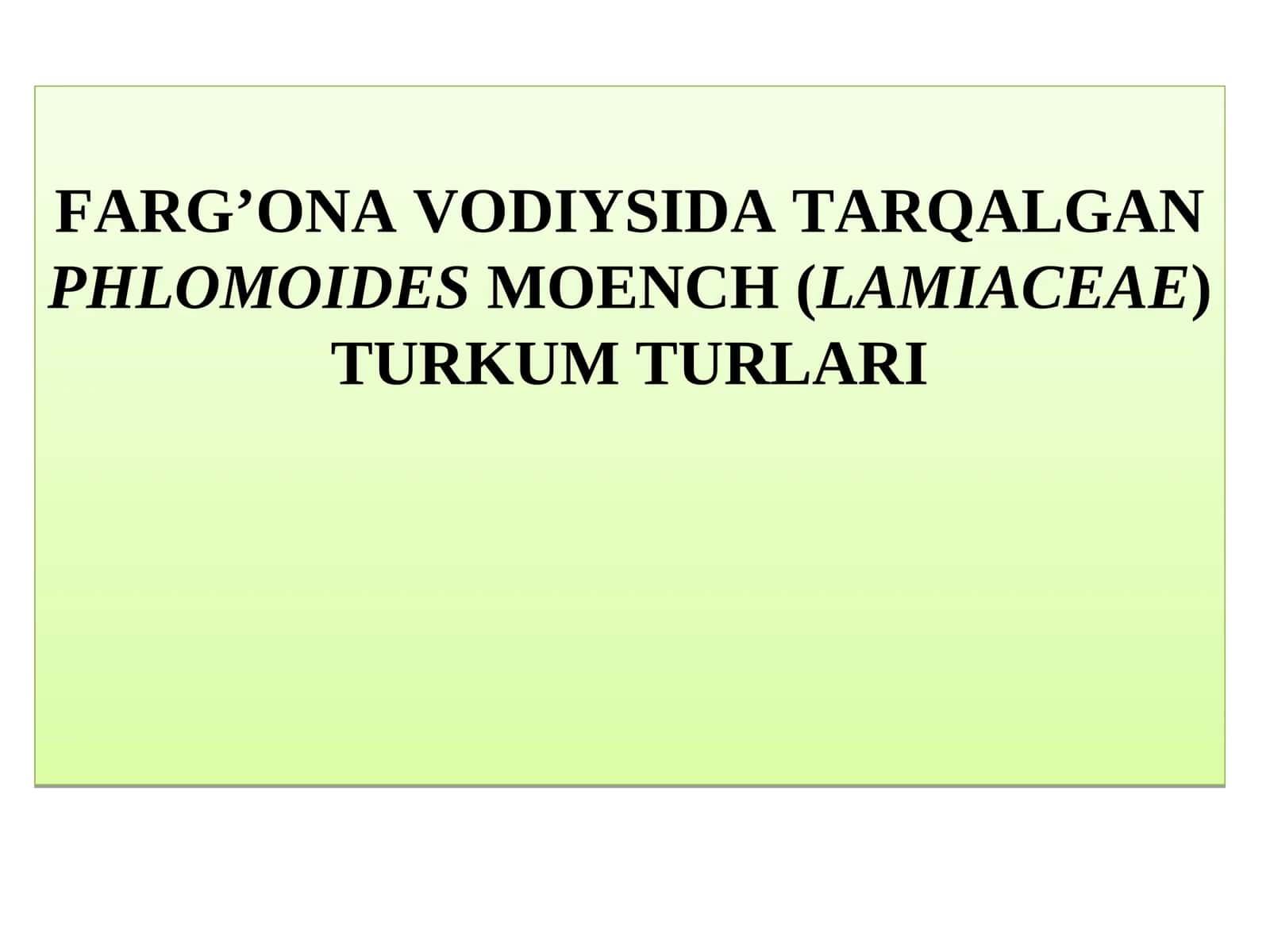 FARG’ONA VODIYSIDA TARQALGAN PHLOMOIDES MOENCH (LAMIACEAE) TURKUM TURLARI