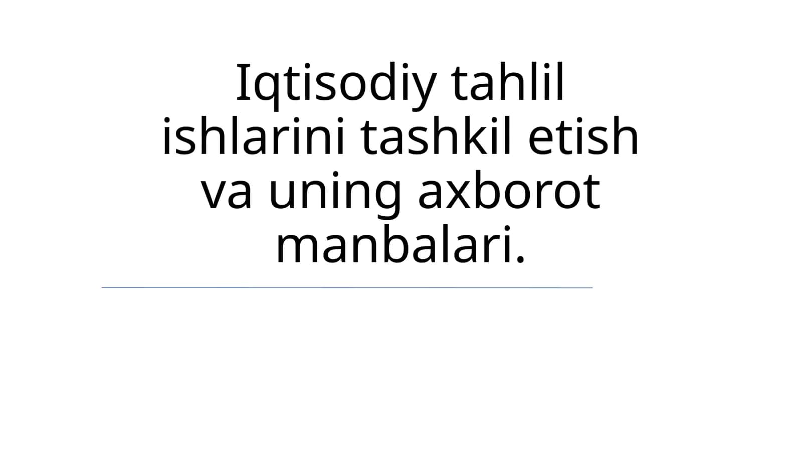 Iqtisodiy tahlil ishlarini tashkil etish va uning axborot manbalari