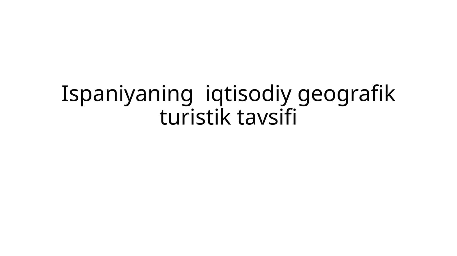 Ispaniyaning iqtisodiy geografik turistik tavsifi