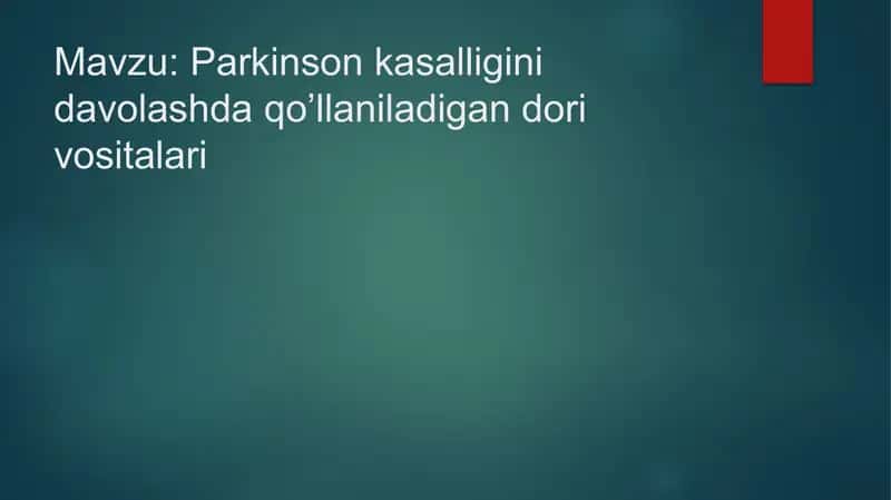 Parkinsonkasalligini davolashda qo’llaniladigan dori vositalari