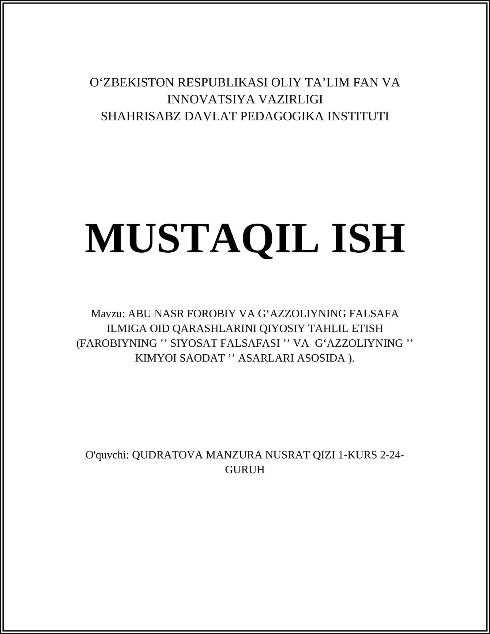 ABU NASR FOROBIY VA GʻAZZOLIYNING FALSAFA ILMIGA OID QARASHLARINI QIYOSIY TAHLIL ETISH (FAROBIYNING ʼʼ SIYOSAT FALSAFASI ʼʼ VA GʻAZZOLIYNING ʼʼ KIMYOI SAODAT ʼʼ ASARLARI ASOSIDA )
