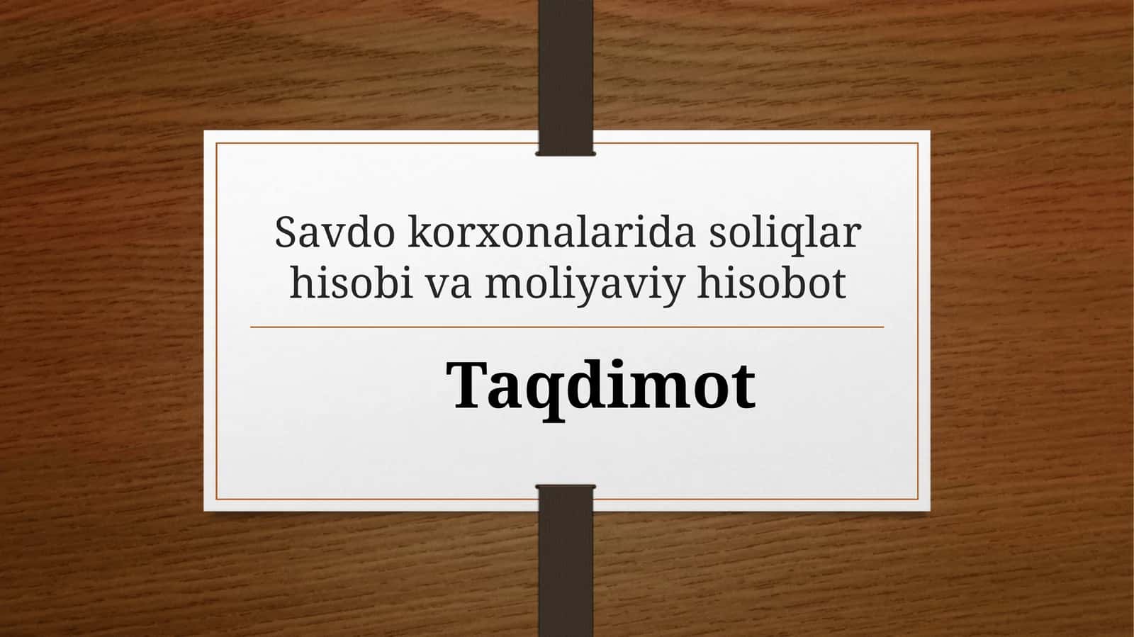 Savdo korxonalarida soliqlar hisobi va moliyaviy hisobot