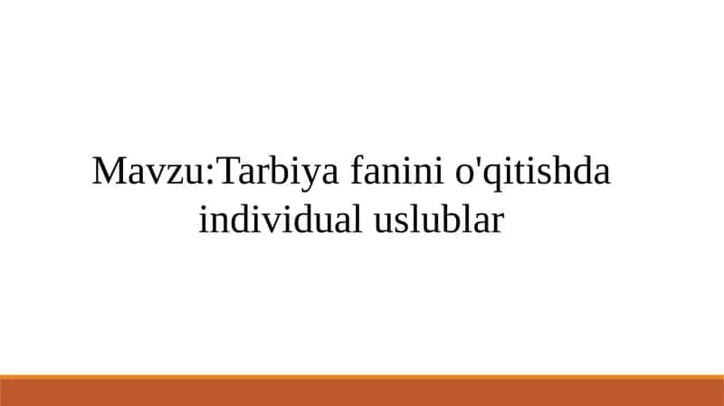 Tarbiya fanini o'qitishda individual uslublar