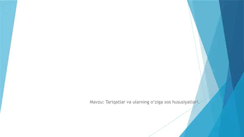 Tariqatlar va ularning o‘ziga xos hususiyatlari.