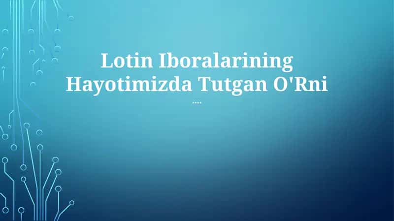 Lotin Iboralarining Hayotimizda Tutgan O'Rni