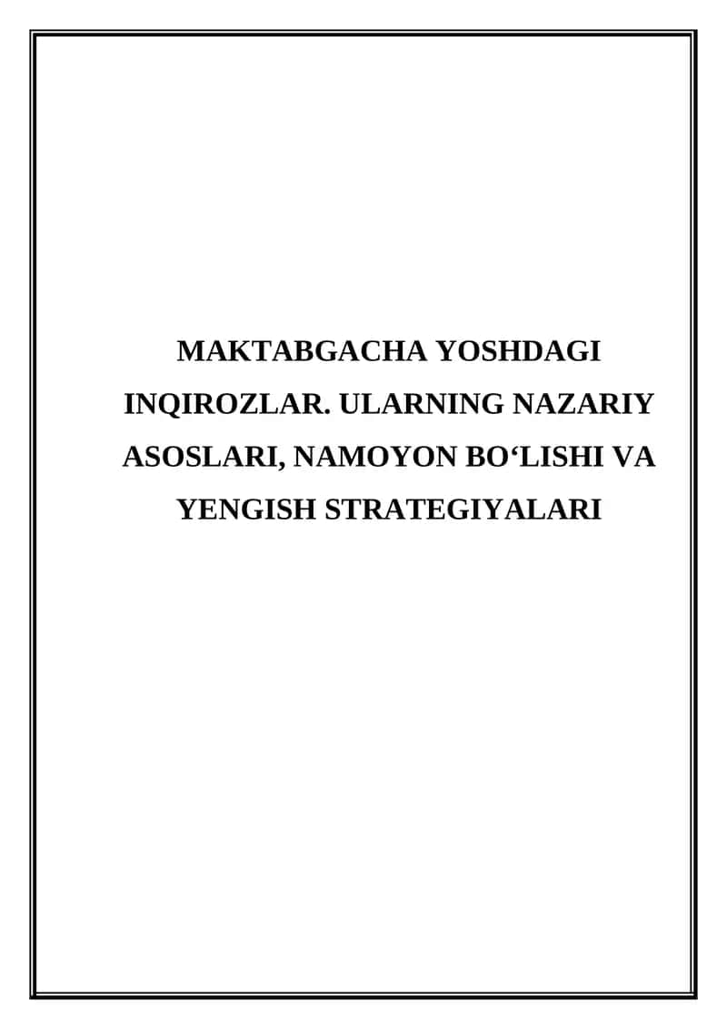 Maktabgacha yoshdagi inqirozlar. Ularning nazariy asoslari, namoyon bo‘lishi va yengish strategiyalari