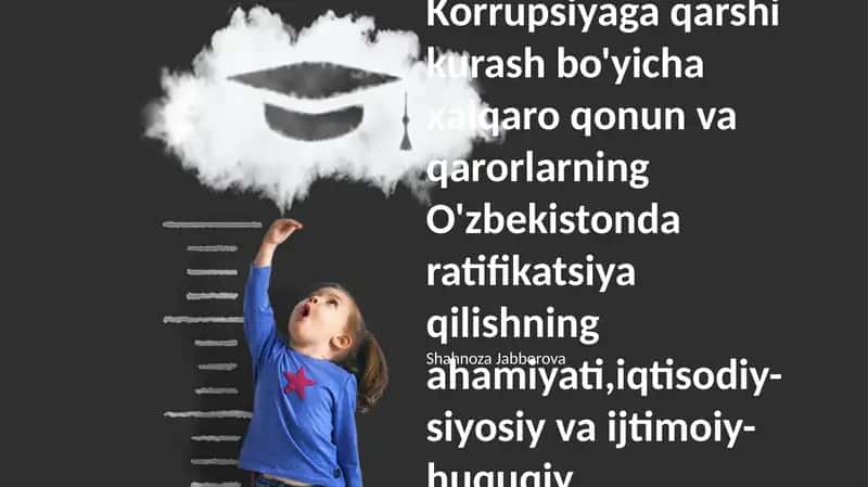 Korrupsiyaga qarshi kurash bo'yicha xalqaro qonun va qarorlarning O'zbekistonda ratifikatsiya qilishning ahamiyati