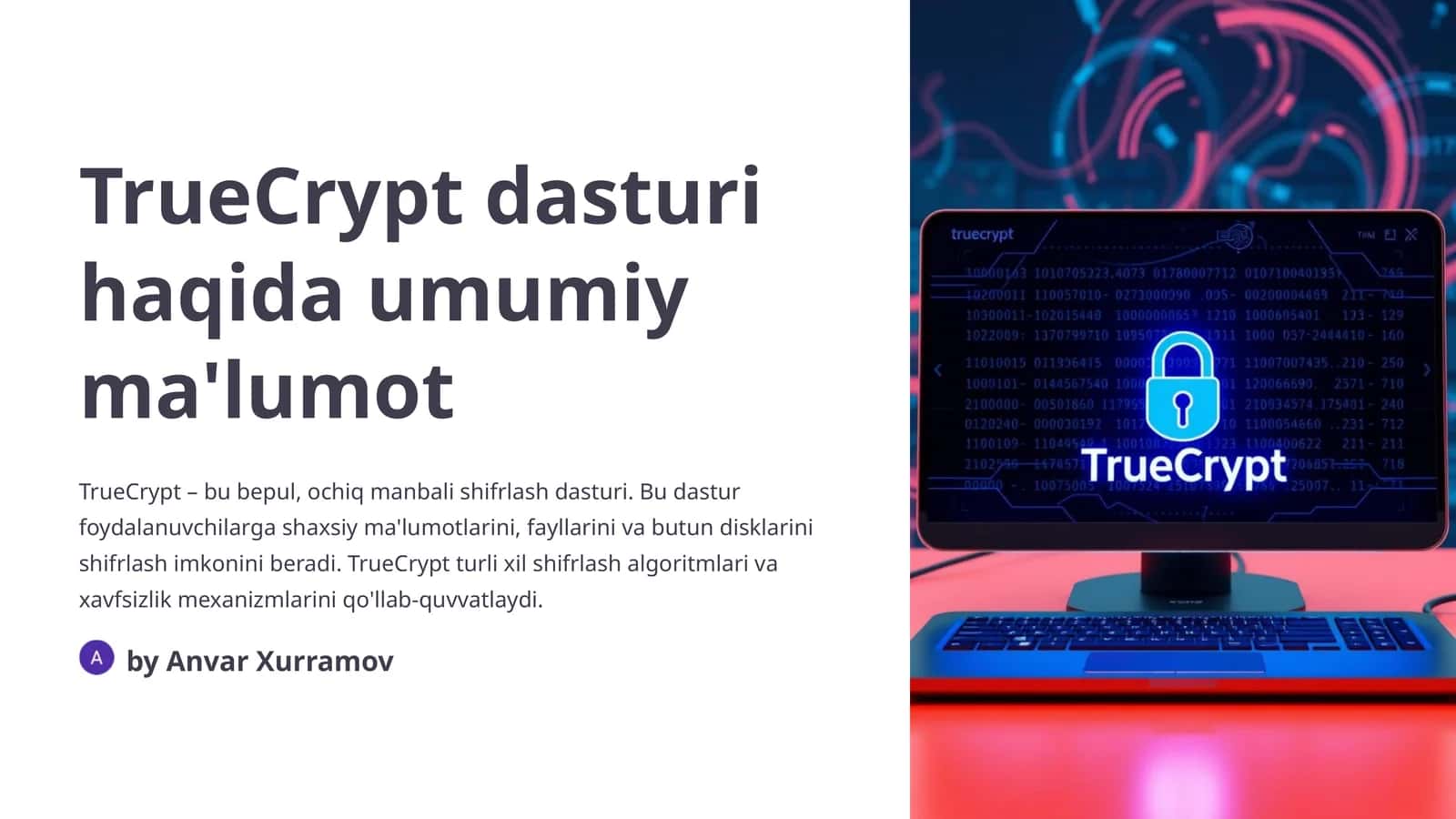 TrueCrypt dasturi haqida umumiy ma'lumot