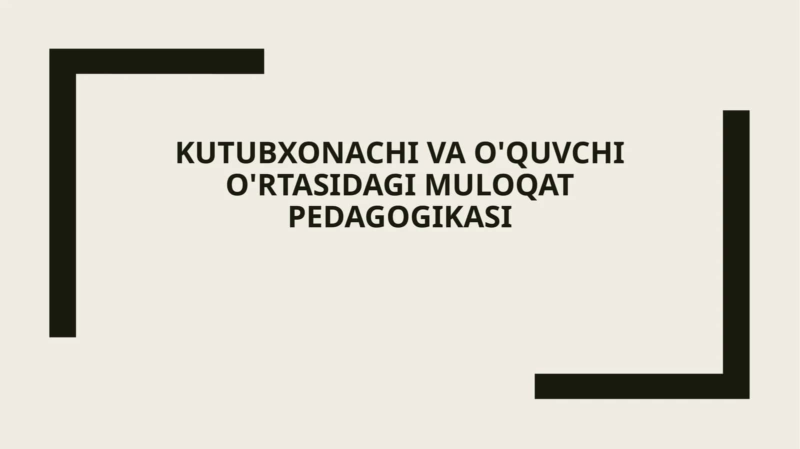 Kutubxonachi va o'quvchi o'rtasidagi muloqat pedagogikasi
