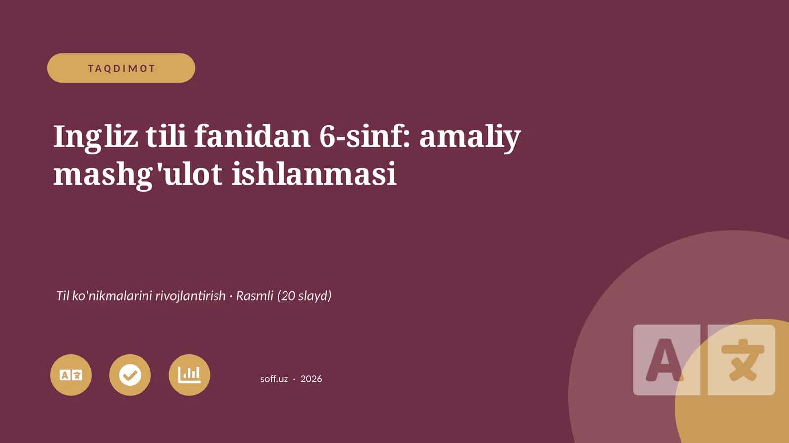 Ingliz tili fanidan 6-sinf: amaliy mashg'ulot ishlanmasi