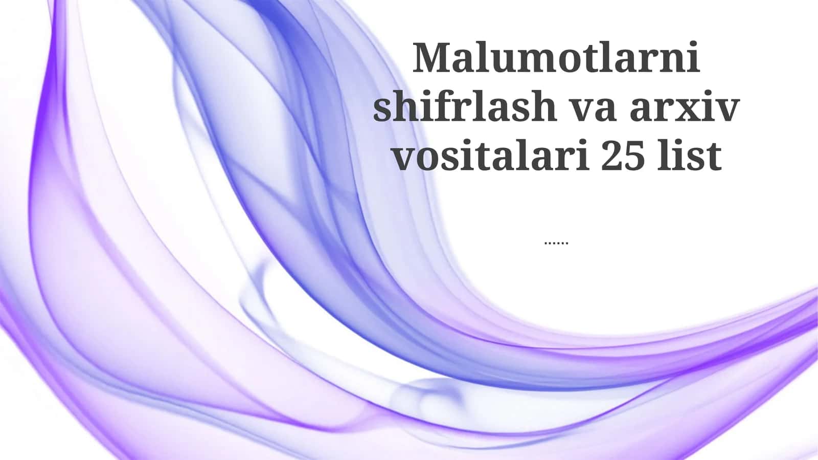 Malumotlarni Shifrlash va Arxiv Vositalari