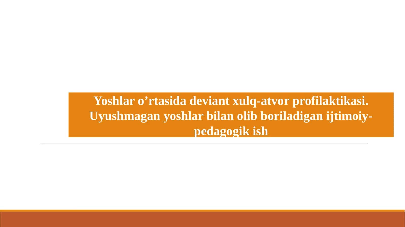 Yoshlar O'rtasida Deviant Xulq-atvor Profilaktikasi