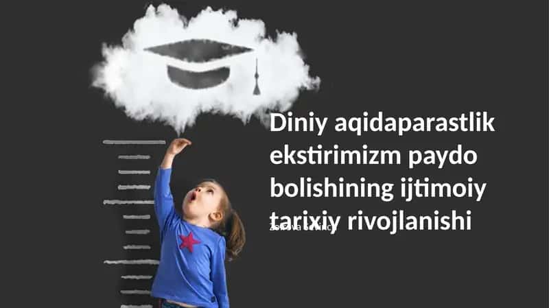 Diniy aqidaparastlik ekstirimizm paydo bolishining ijtimoiy tarixiy rivojlanishi