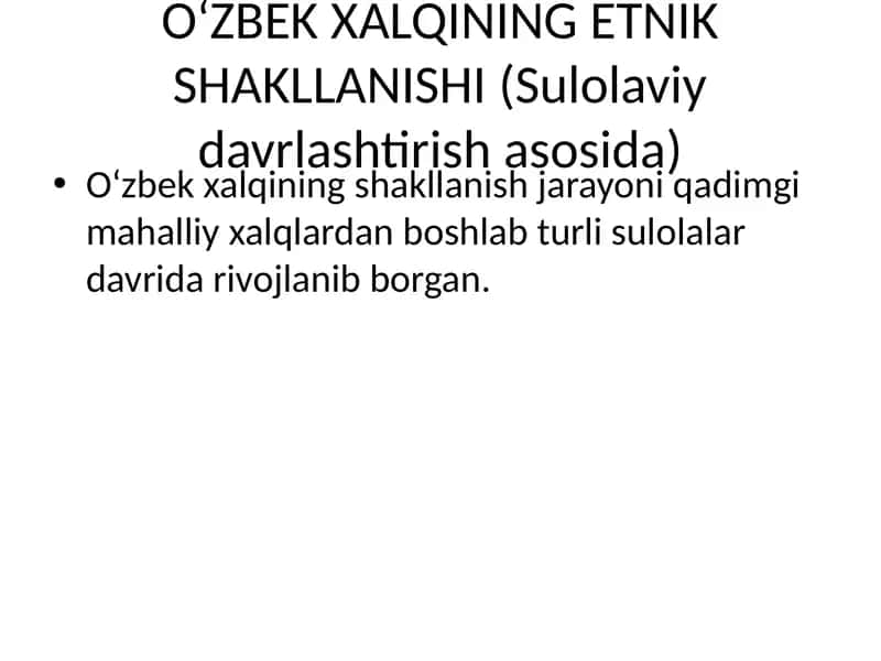 O‘ZBEK XALQINING ETNIK SHAKLLANISHI (Sulolaviy davrlashtirish asosida)