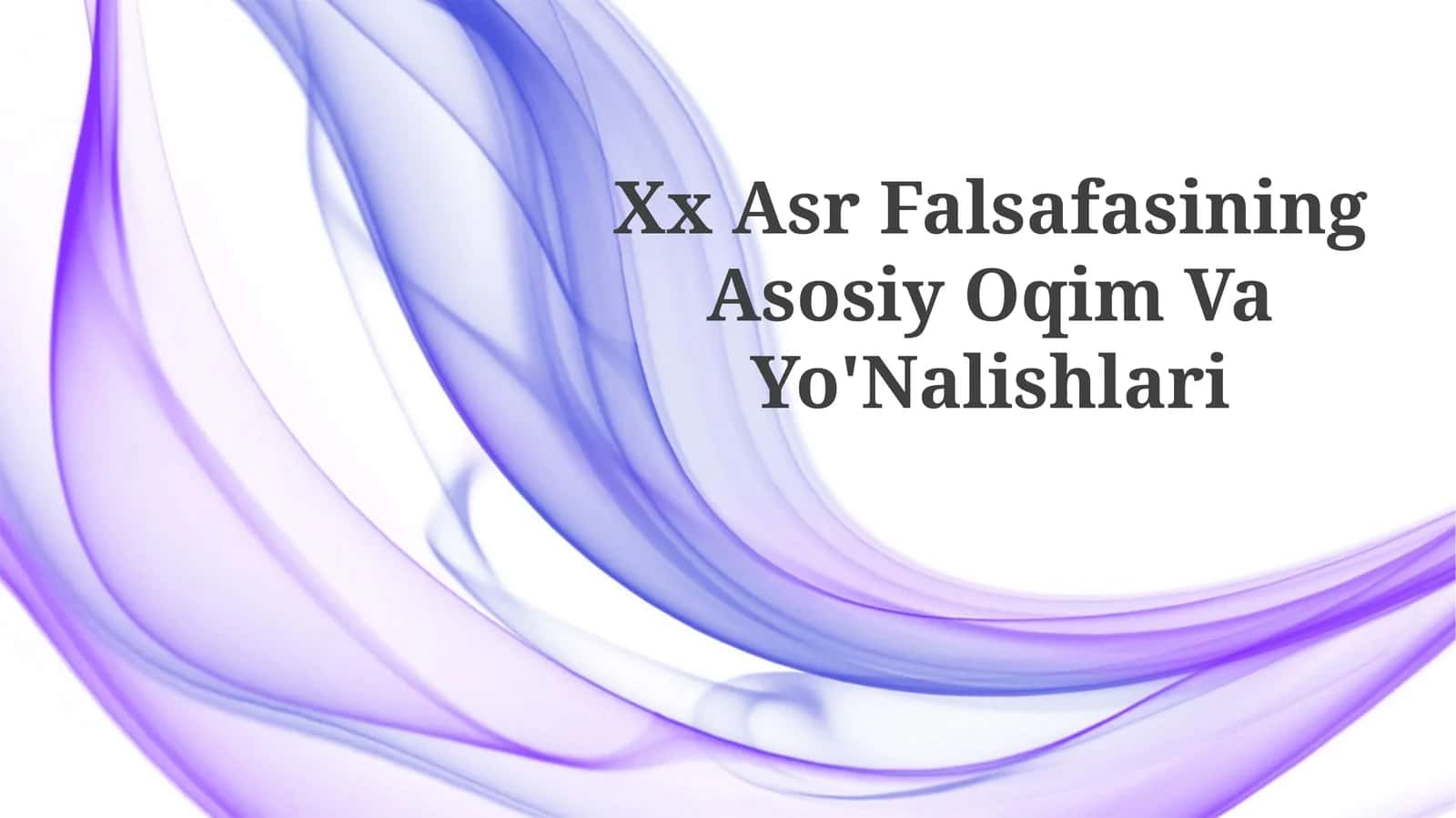 Xx Asr Falsafasining Asosiy OqimVaYo'Nalishlari