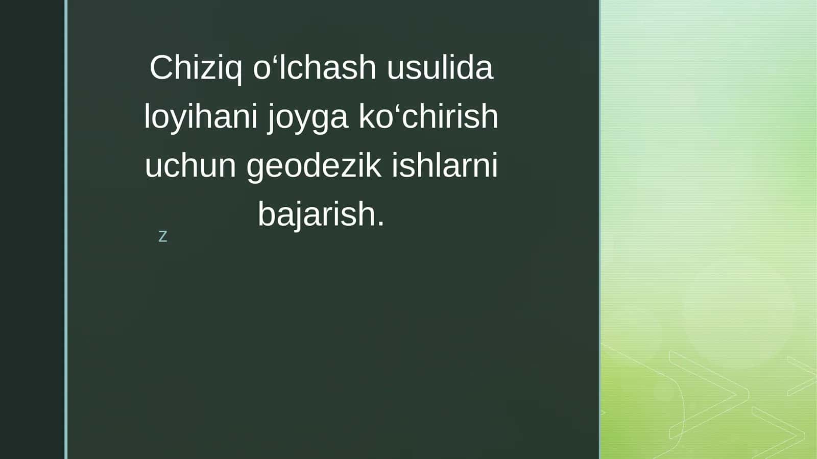 Chiziq oʻlchash usulida loyihani joyga koʻchirish geodezikishi