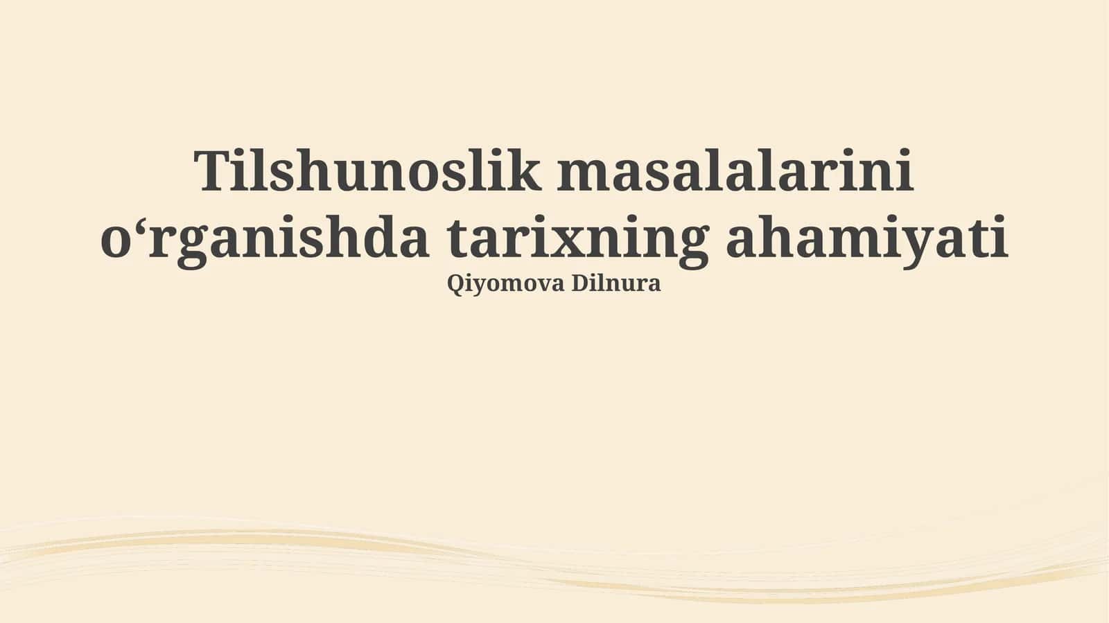 Tilshunoslik masalalarini oʻrganishda tarixning ahamiyati