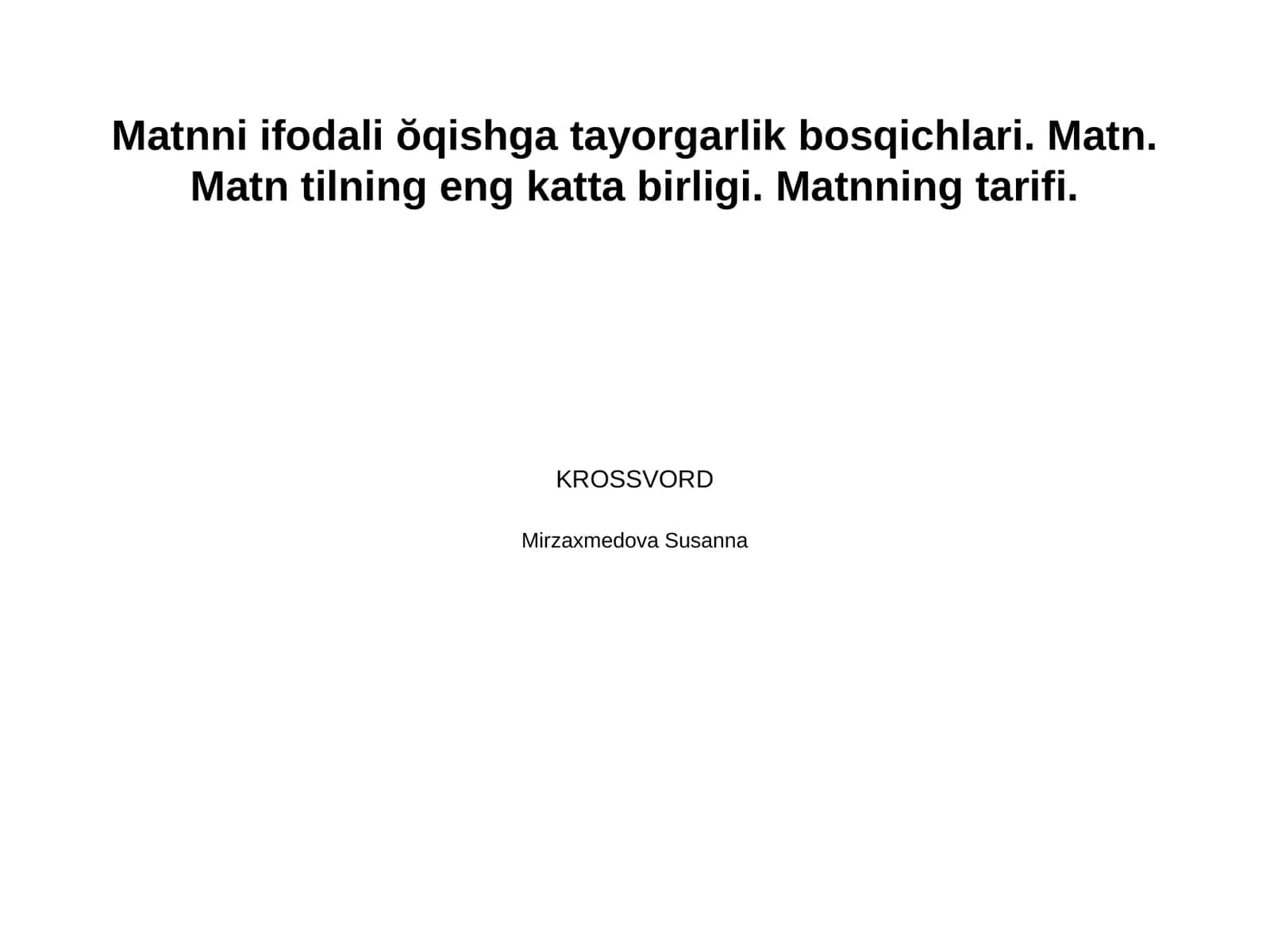Matnni ifodali ŏqishga tayorgarlik bosqichlari. Matn. Matn tilning eng katta birligi. Matnning tarifi.