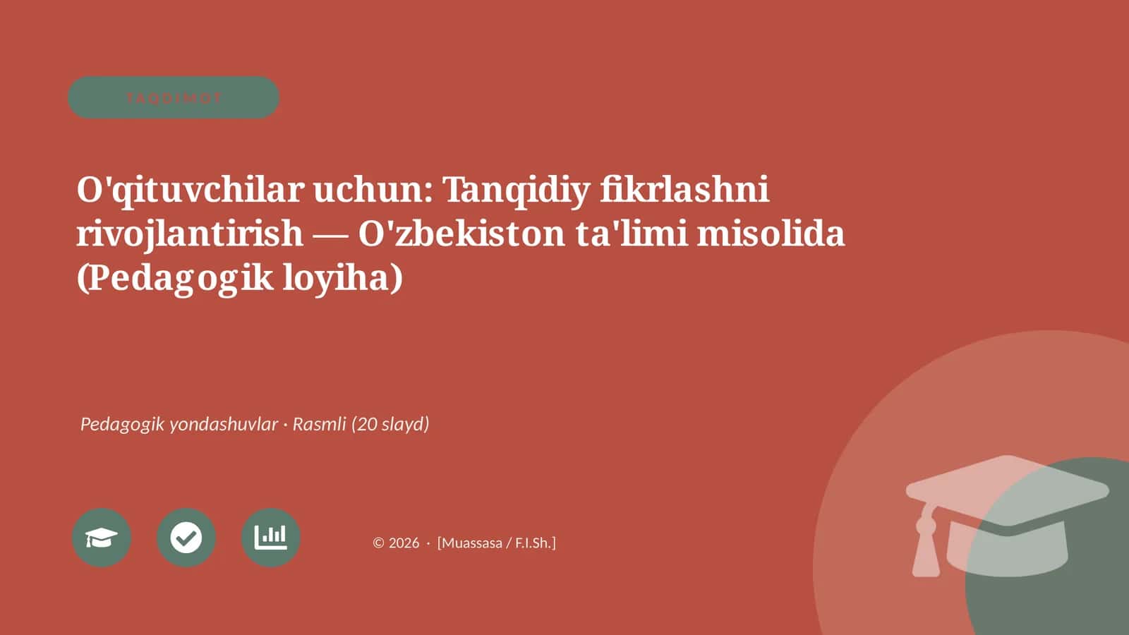 O'qituvchilar uchun: Tanqidiy fikrlashni rivojlantirish — O'zbekiston ta'limi misolida (Pedagogik loyiha)