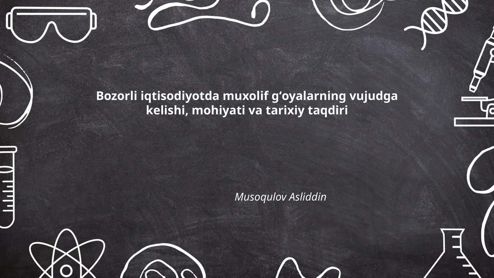 Bozorli iqtisodiyotda muxolif gʻoyalarning vujudga kelishi, mohiyati va tarixiy taqdiri
