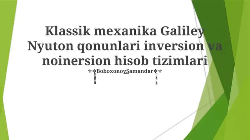 Klassik mexanika Galiley Nyuton qonunlari inversion va noinersion hisob tizimlari