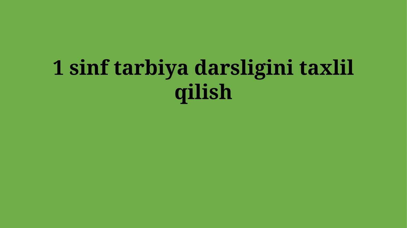 1 sinf tarbiya darsligini taxlil qilish