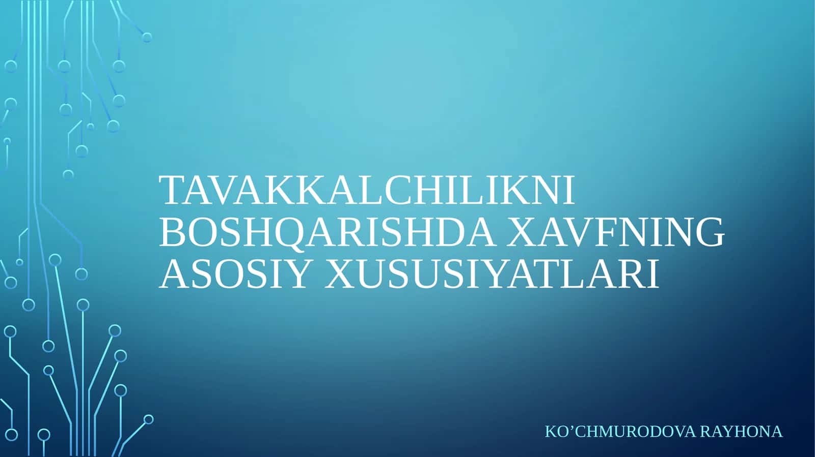 TAVAKKALCHILIKNI BOSHQARISHDA XAVFNING ASOSIY XUSUSIYATLARI