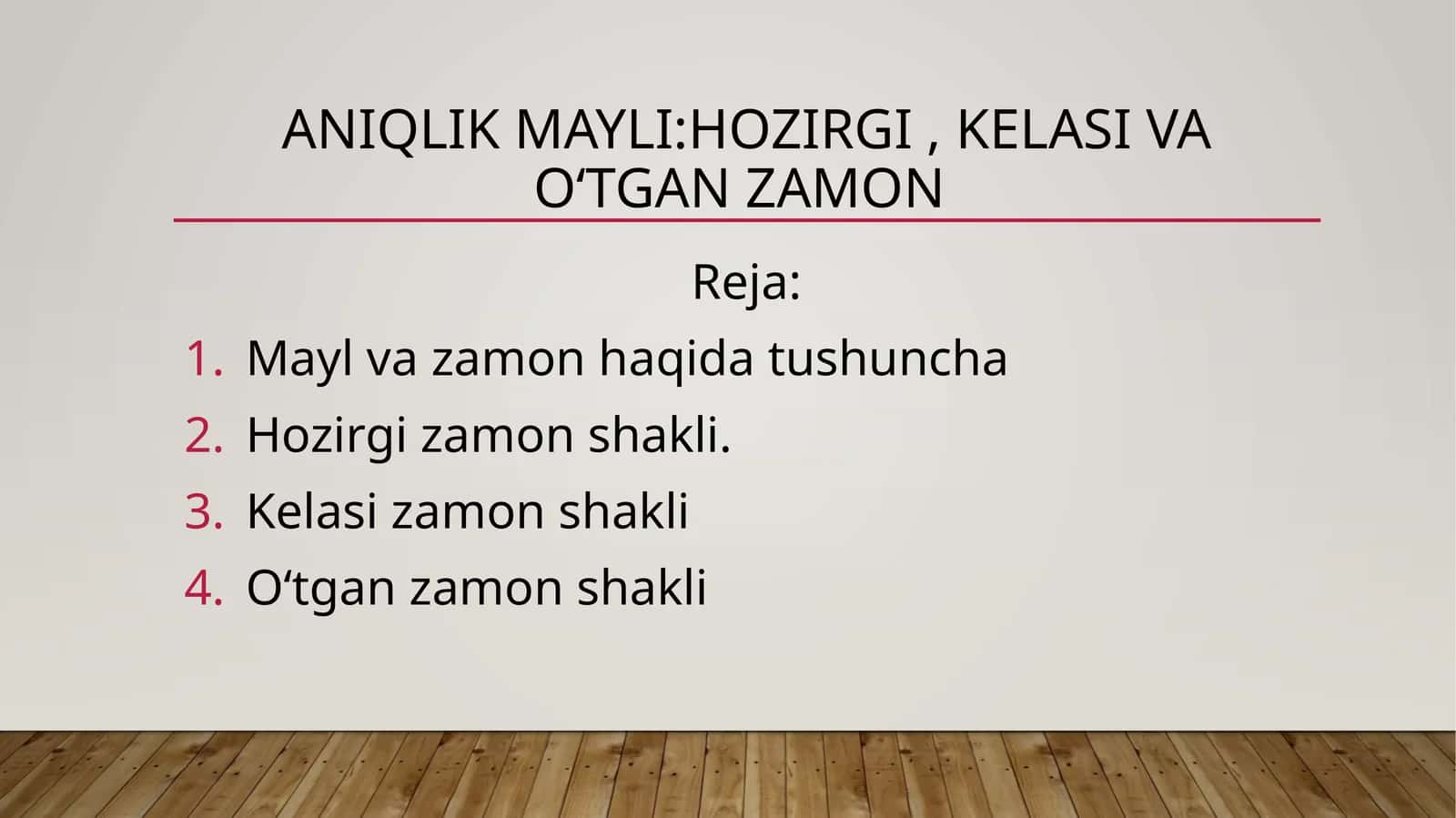 Aniqlik mayli:hozirgi , kelasi va oʻtgan zamon