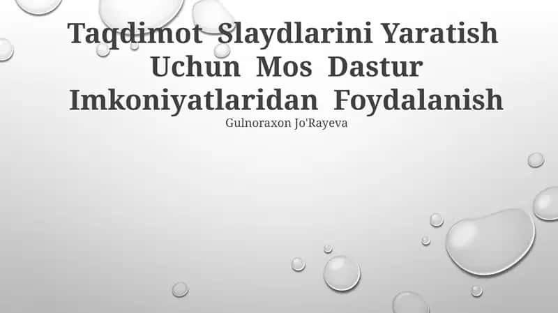 Taqdimot Slaydlarini Yaratish Uchun Mos Dastur Imkoniyatlaridan Foydalanish