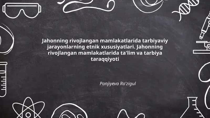 Jahonning rivojlangan mamlakatlarida tarbiyaviy jarayonlarning etnik xususiyatlari