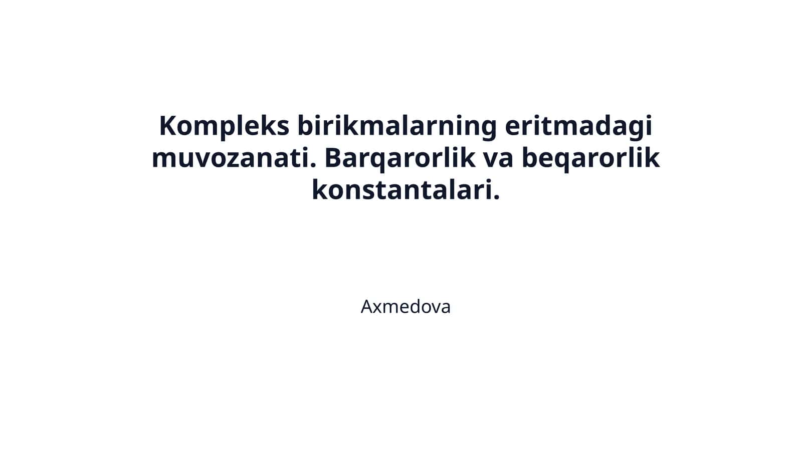 Kompleks birikmalarning eritmadagi muvozanati. Barqarorlik va beqarorlik konstantalari.