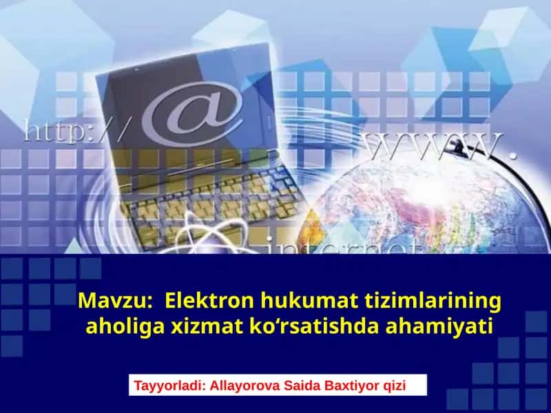 Elektron hukumat tizimlarining aholiga xizmat ko‘rsatishda ahamiyati