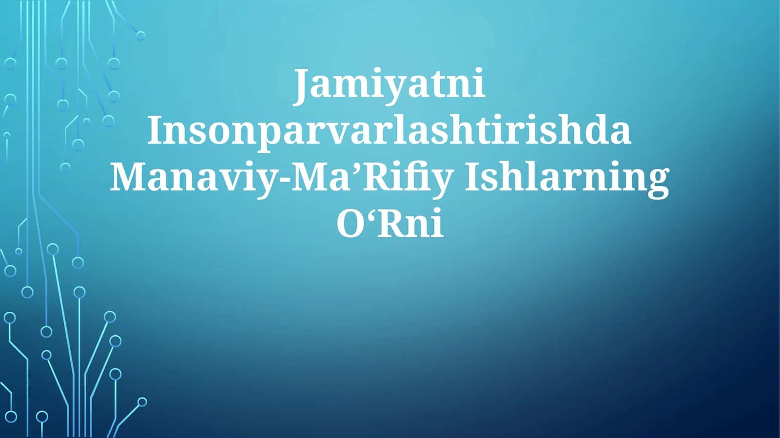 Jamiyatni Insonparvarlashtirishda Manaviy-Ma’Rifiy Ishlarning O‘Rni