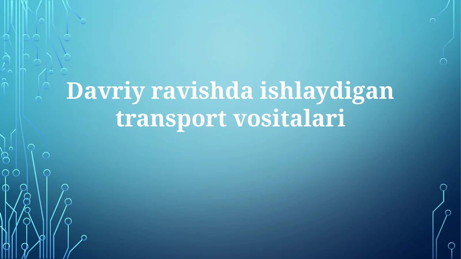 Davriy ravishda ishlaydigan transport vositalari