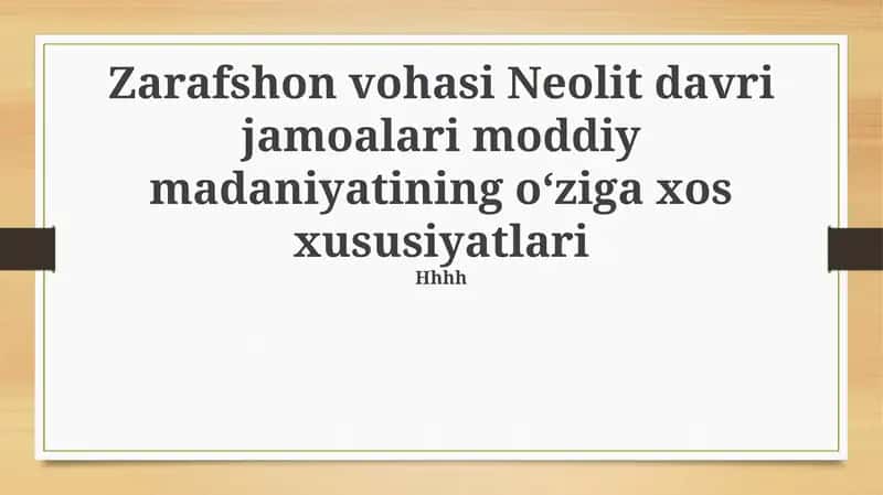 Zarafshon vohasi Neolit davri jamoalari moddiy madaniyatining oʻziga xos xususiyatlari