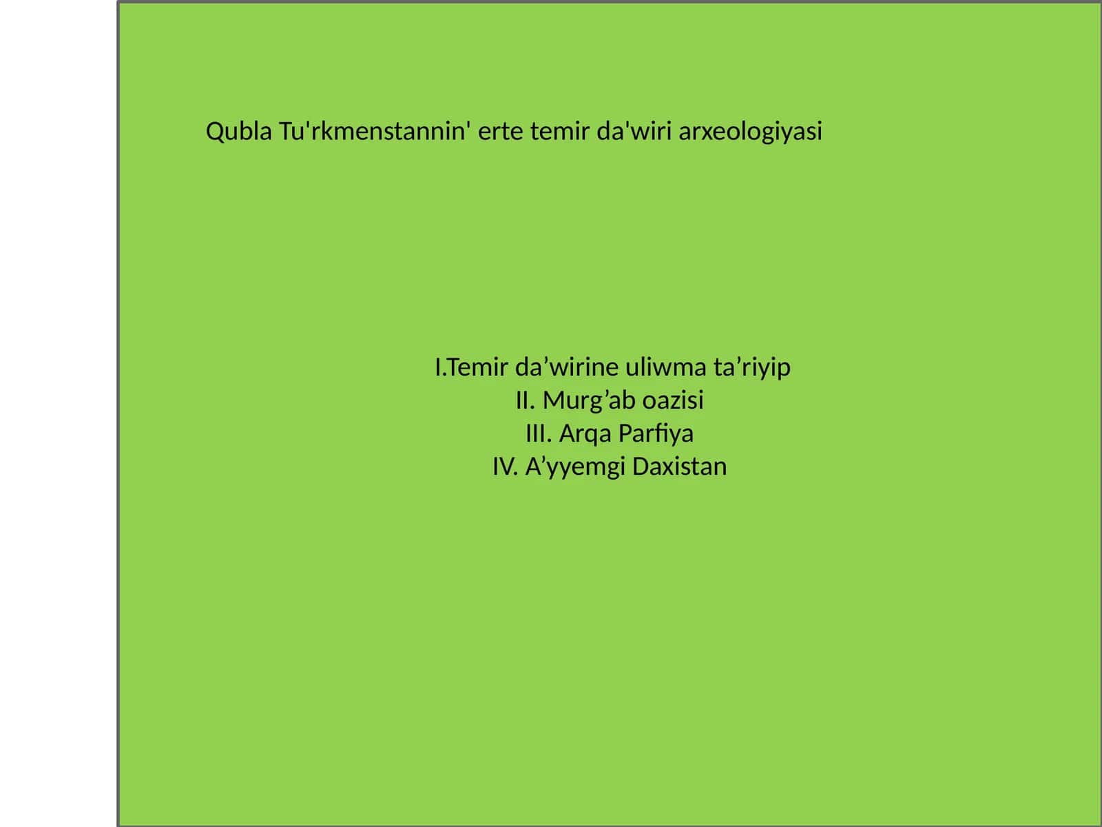 Qubla Tu'rkmenstannin' erte temir da'wiri arxeologiyasi