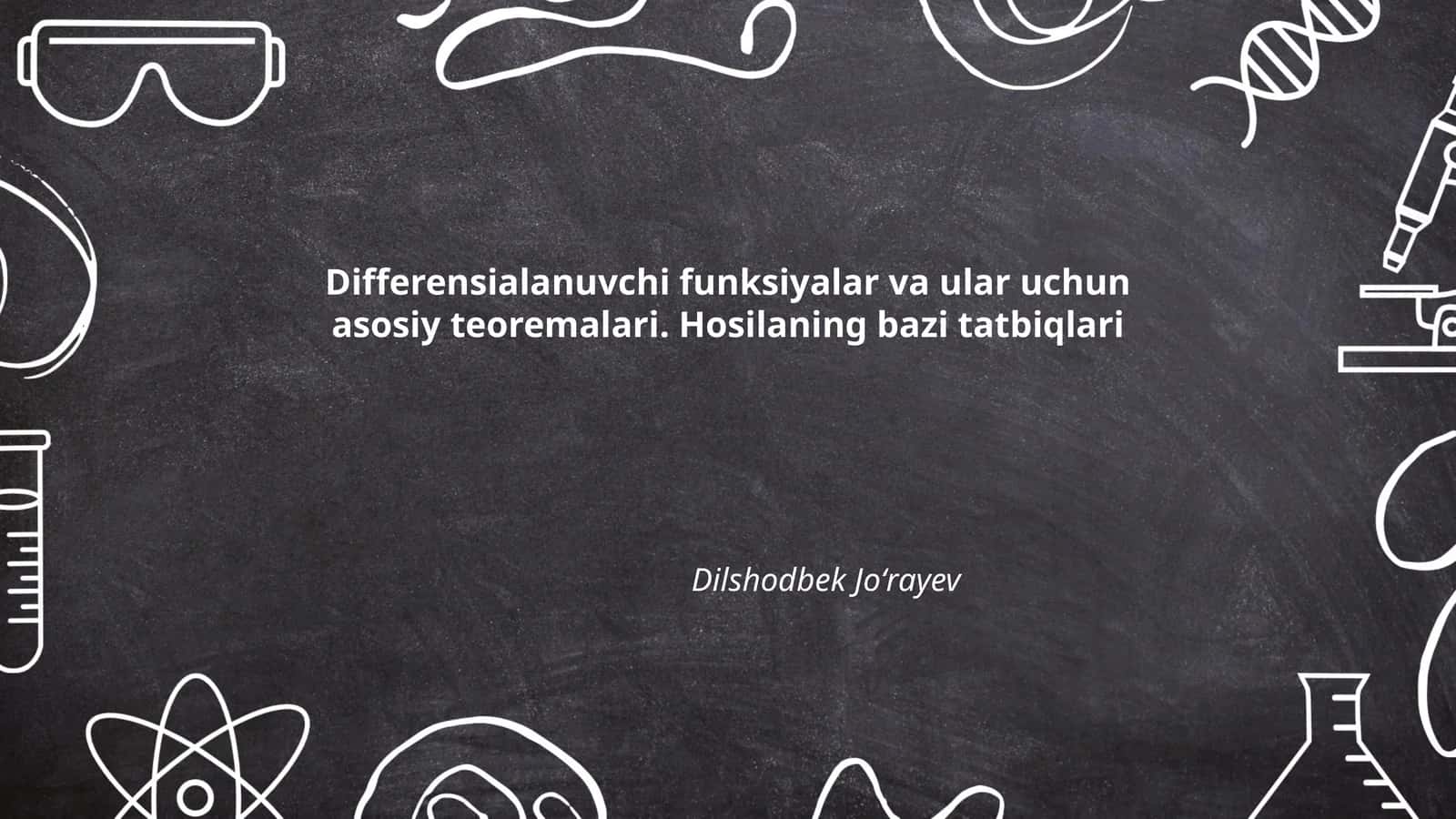Differensialanuvchi funksiyalar va ular uchun asosiy teoremalari
