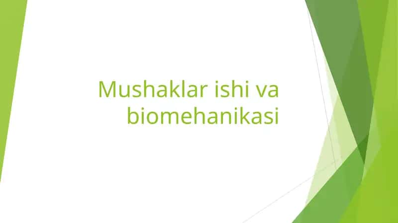 Mushaklar ishi va biomehanikasi