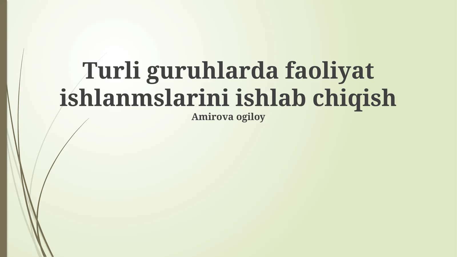 Turli guruhlarda faoliyat ishlanmslarini ishlab chiqish