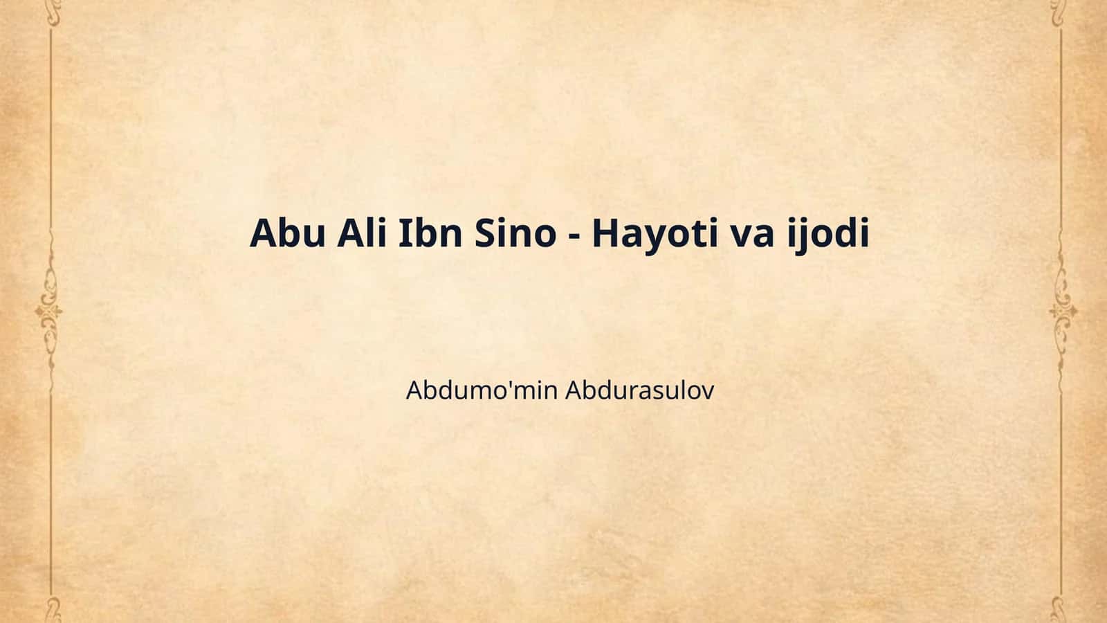 Abu Ali Ibn Sino - Hayoti va ijodi