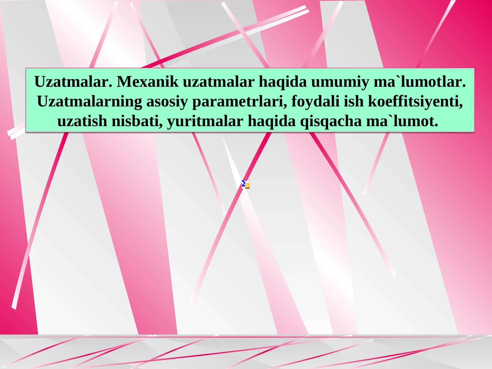 Uzatmalar. Mexanik uzatmalar haqida umumiy ma`lumotlar