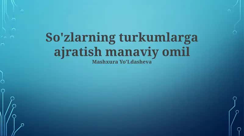 So'zlarning turkumlarga ajratish manaviy omil
