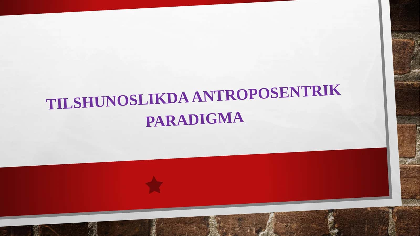 TILSHUNOSLIKDA ANTROPOSENTRIK PARADIGMA