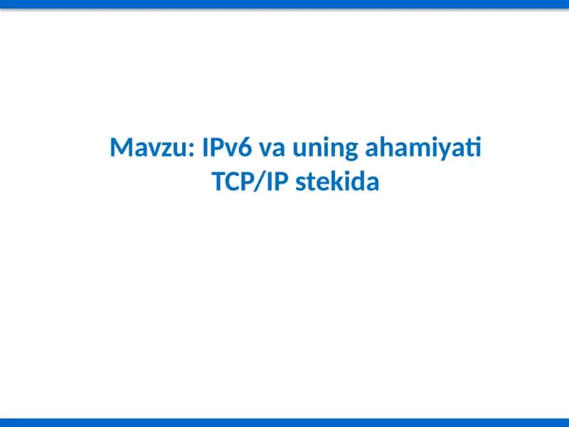 IPv6 va uning ahamiyati TCP/IP steqida