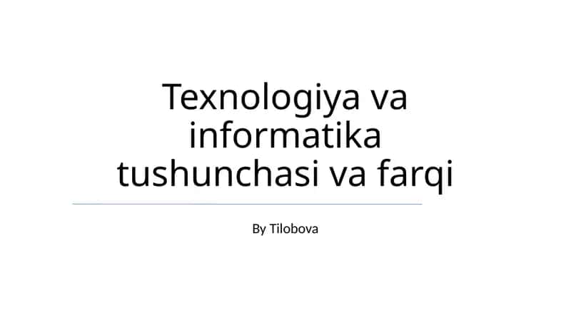 Texnologiya va informatika tushunchasi va farqi