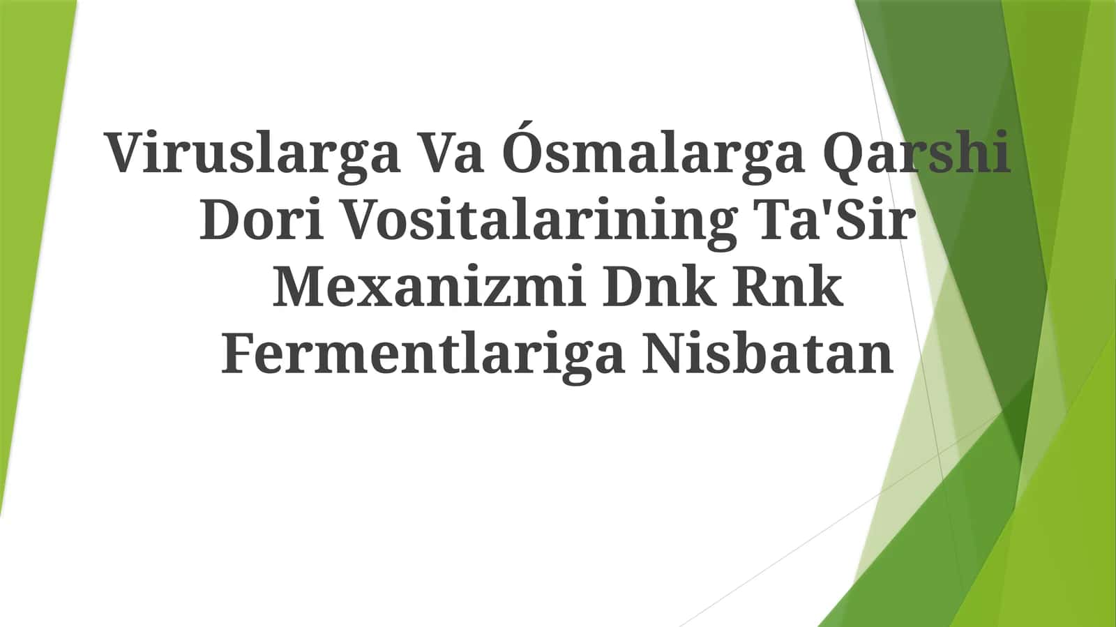 Viruslarga Va Ósmalarga Qarshi Dori Vositalarining Ta'Sir Mexanizmi Dnk RnkFermentlarigaNisbatan