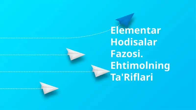 Elementar Hodisalar Fazosi. Ehtimolning Ta'Riflari