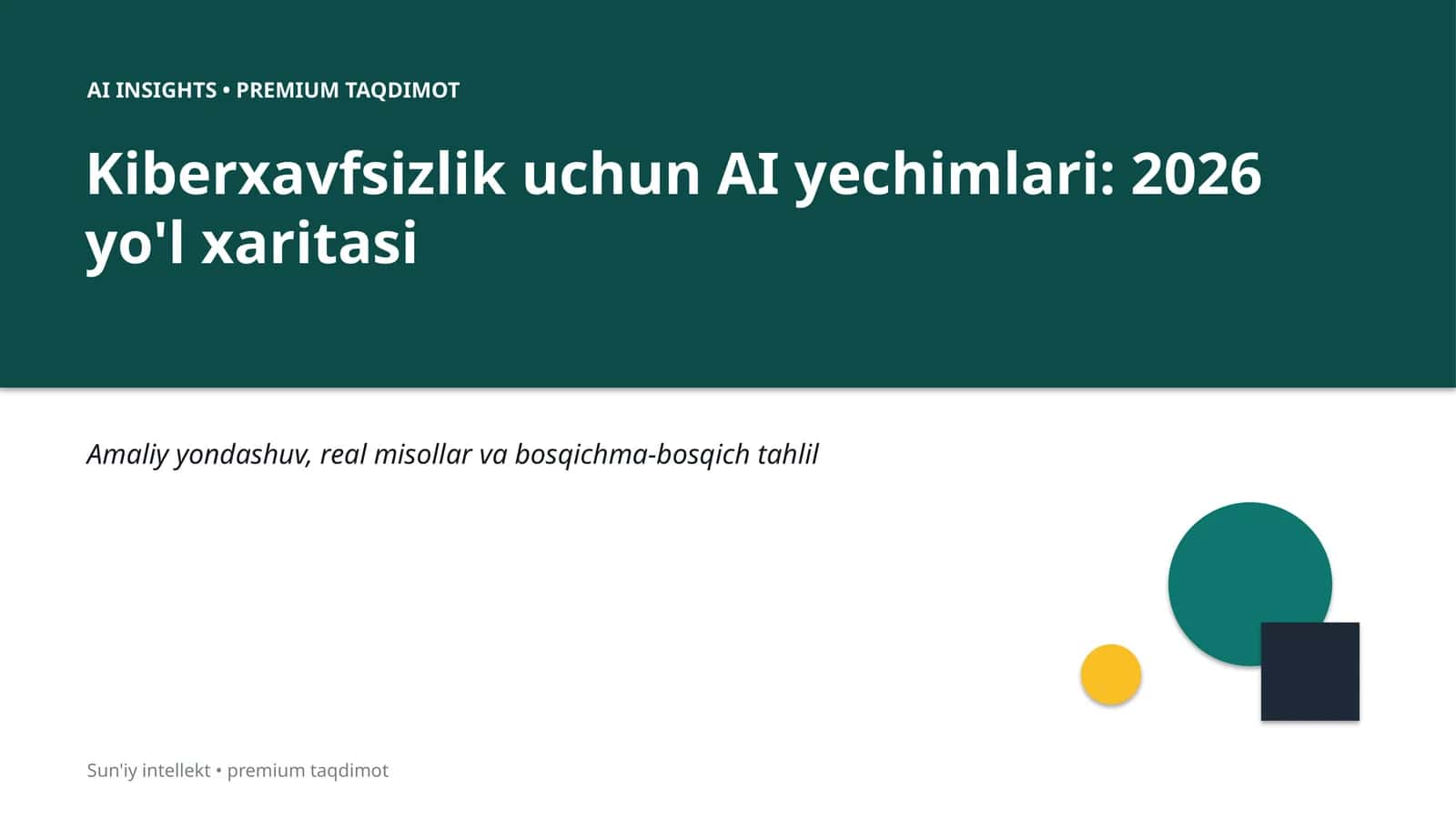Kiberxavfsizlik uchun AI yechimlari: 2026 yo'l xaritasi