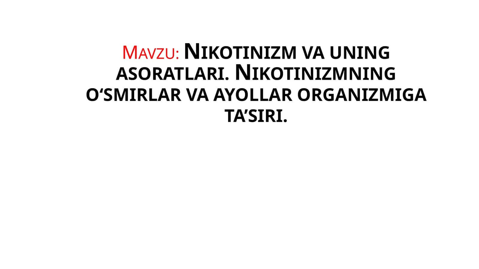 Nikotinizm va uning asoratlari. Nikotinizmning o'smirlar va ayollar organizmiga ta'siri